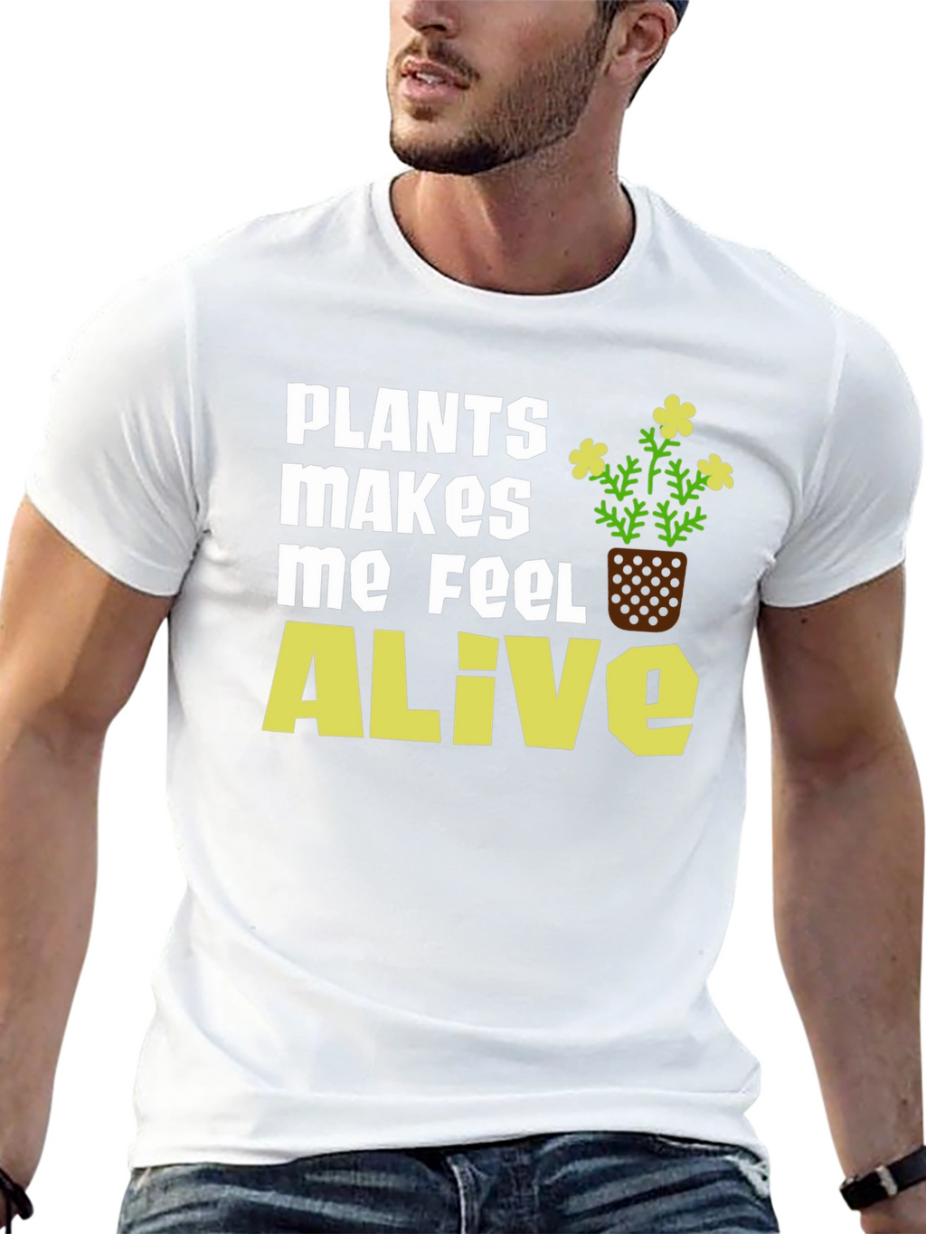 Plants Make Me Feel Alive T-Shirt