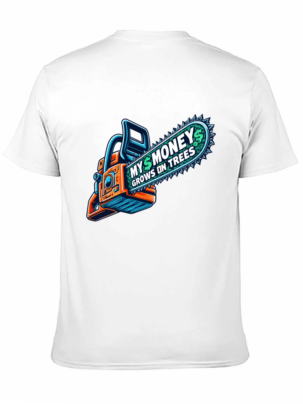 Money Grows on Trees Chainsaw T-Shirt