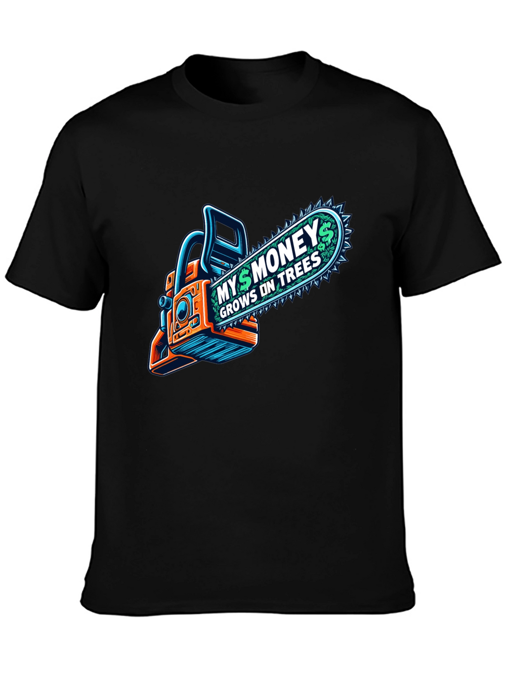 Money Grows on Trees Chainsaw T-Shirt