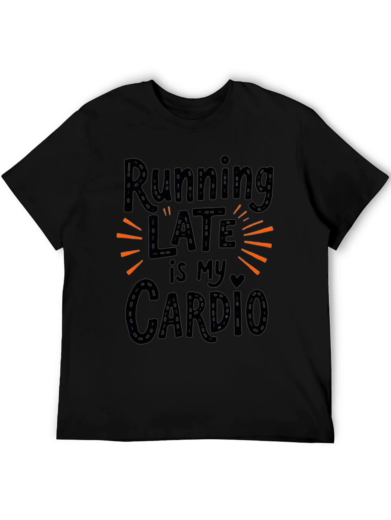 Running Late is My Cardio Black Graphic Tee