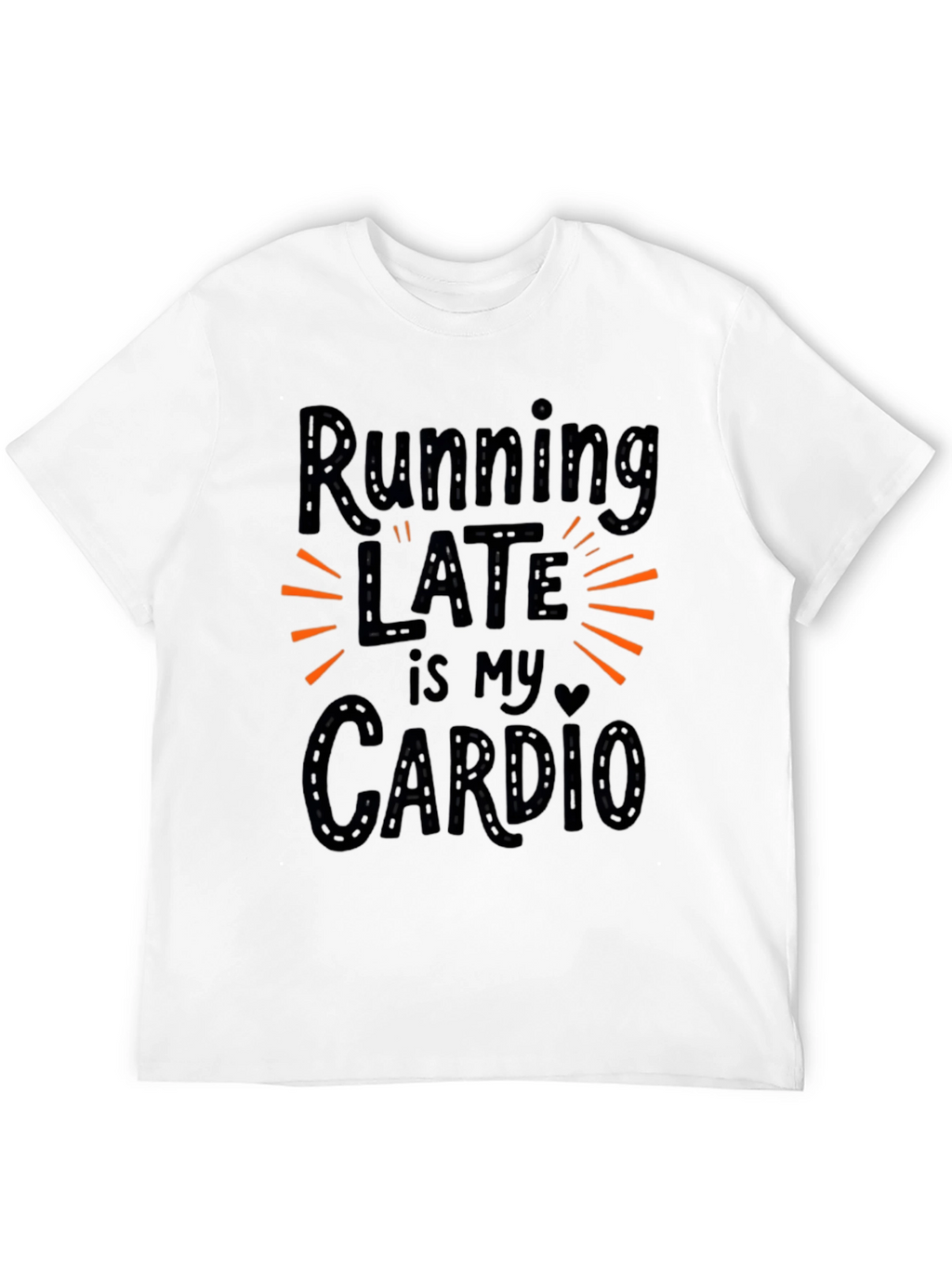 Running Late is My Cardio Black Graphic Tee