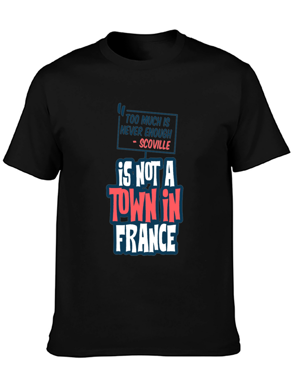 Scoville T-Shirt: Too Much Is Never Enough Tee