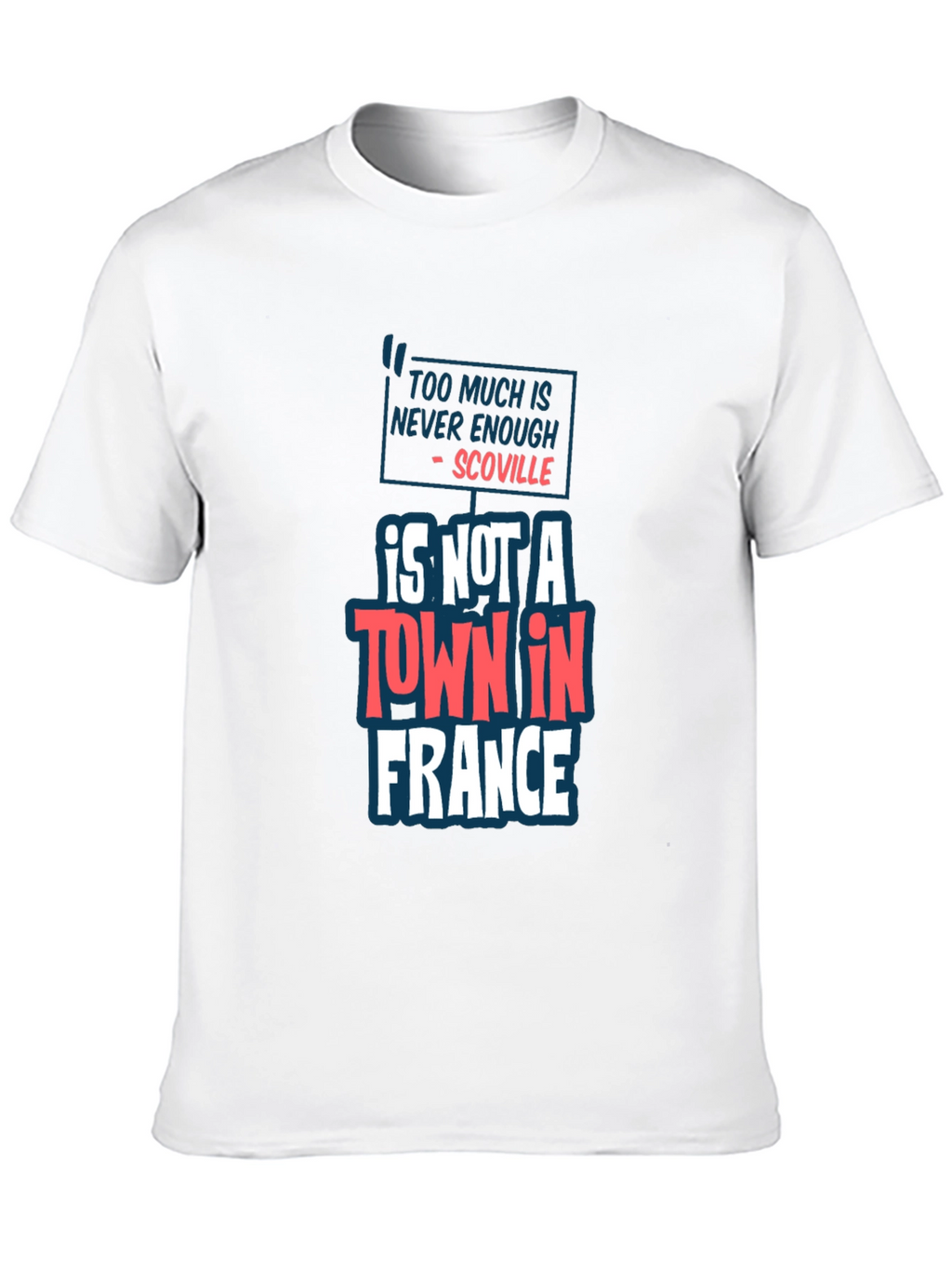 Scoville T-Shirt: Too Much Is Never Enough Tee