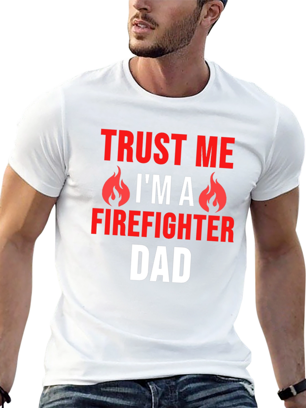 Trust Me Firefighter Dad Graphic T-Shirt