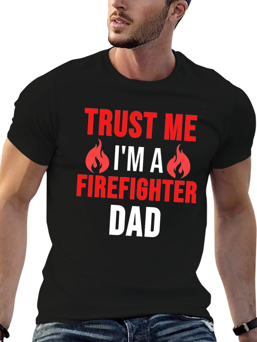 Trust Me Firefighter Dad Graphic T-Shirt