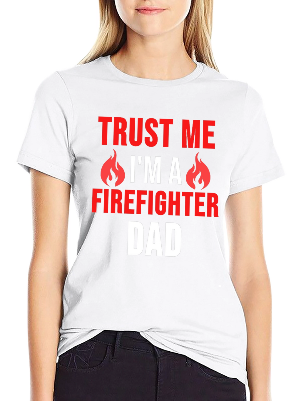 Trust Me Firefighter Dad Graphic T-Shirt