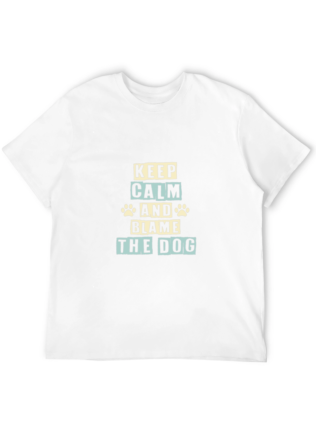 Keep Calm and Blame The Dog T-Shirt