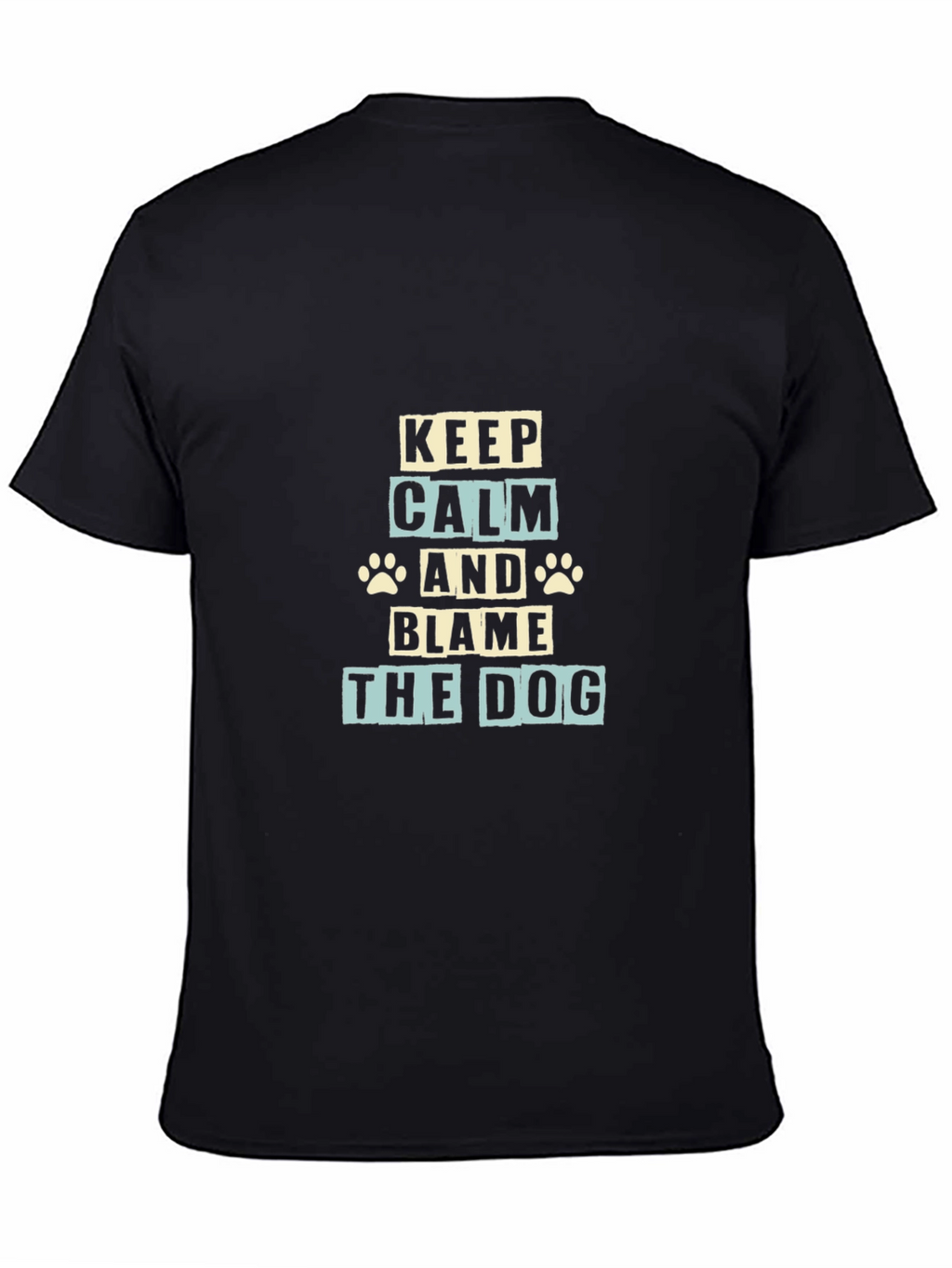 Keep Calm and Blame The Dog T-Shirt