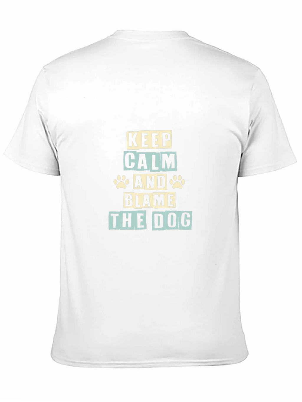 Keep Calm and Blame The Dog T-Shirt