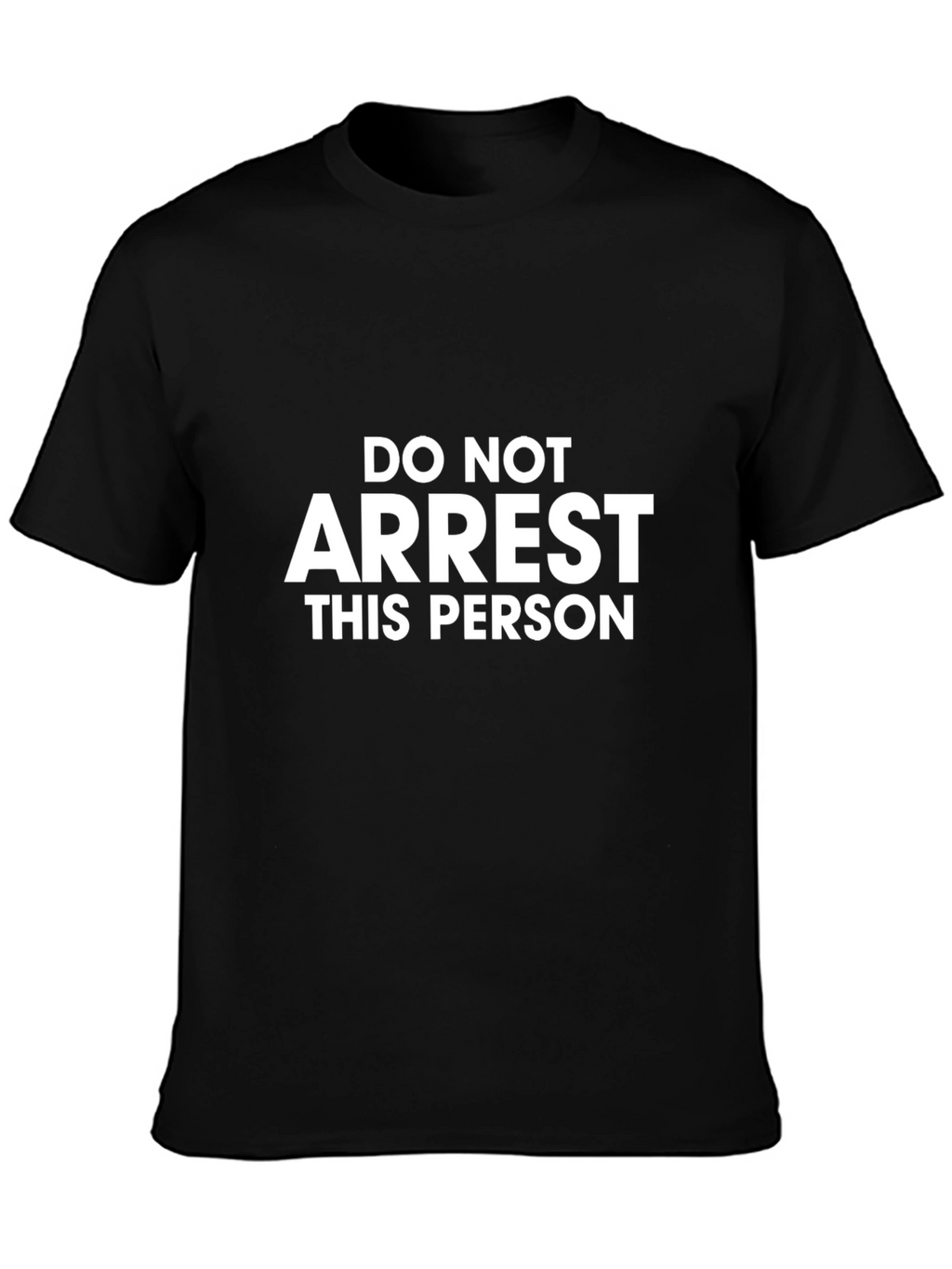Do Not Arrest This Person Novelty T-Shirt