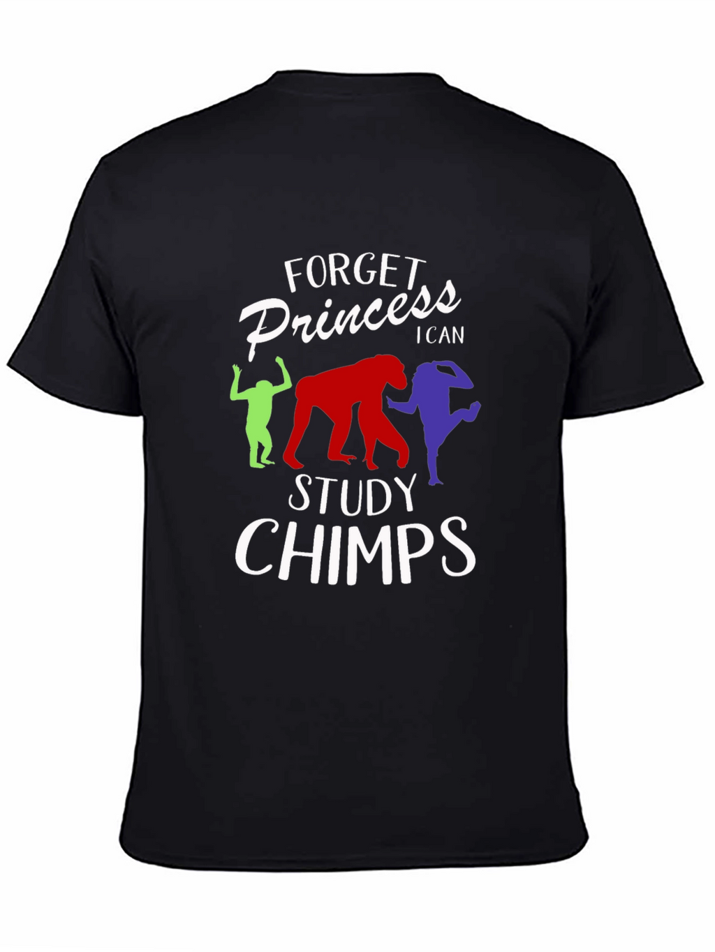 Forget Princess Study Chimps Black T-Shirt