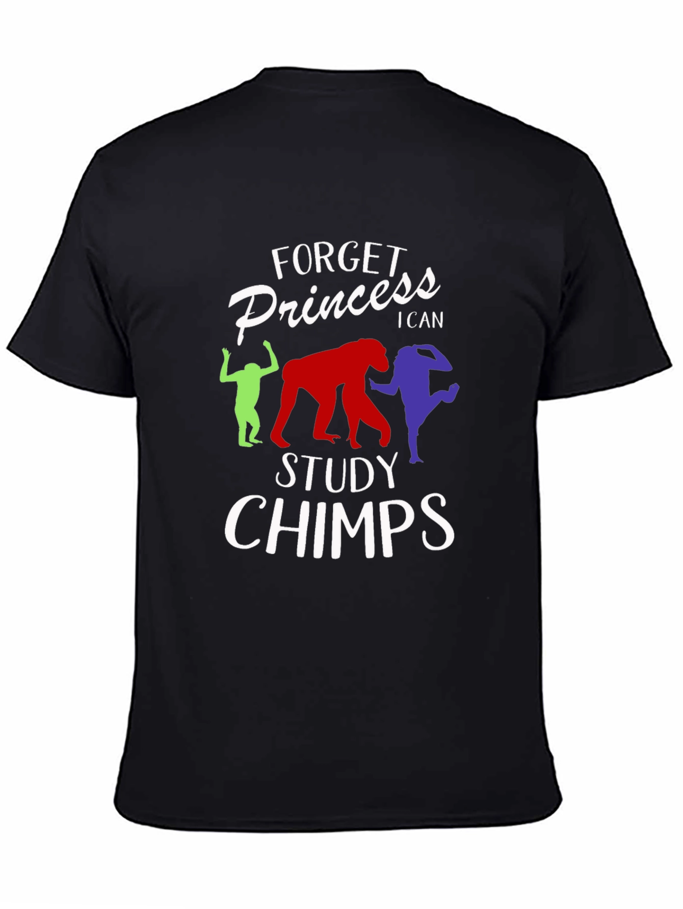 Forget Princess Study Chimps Black T-Shirt