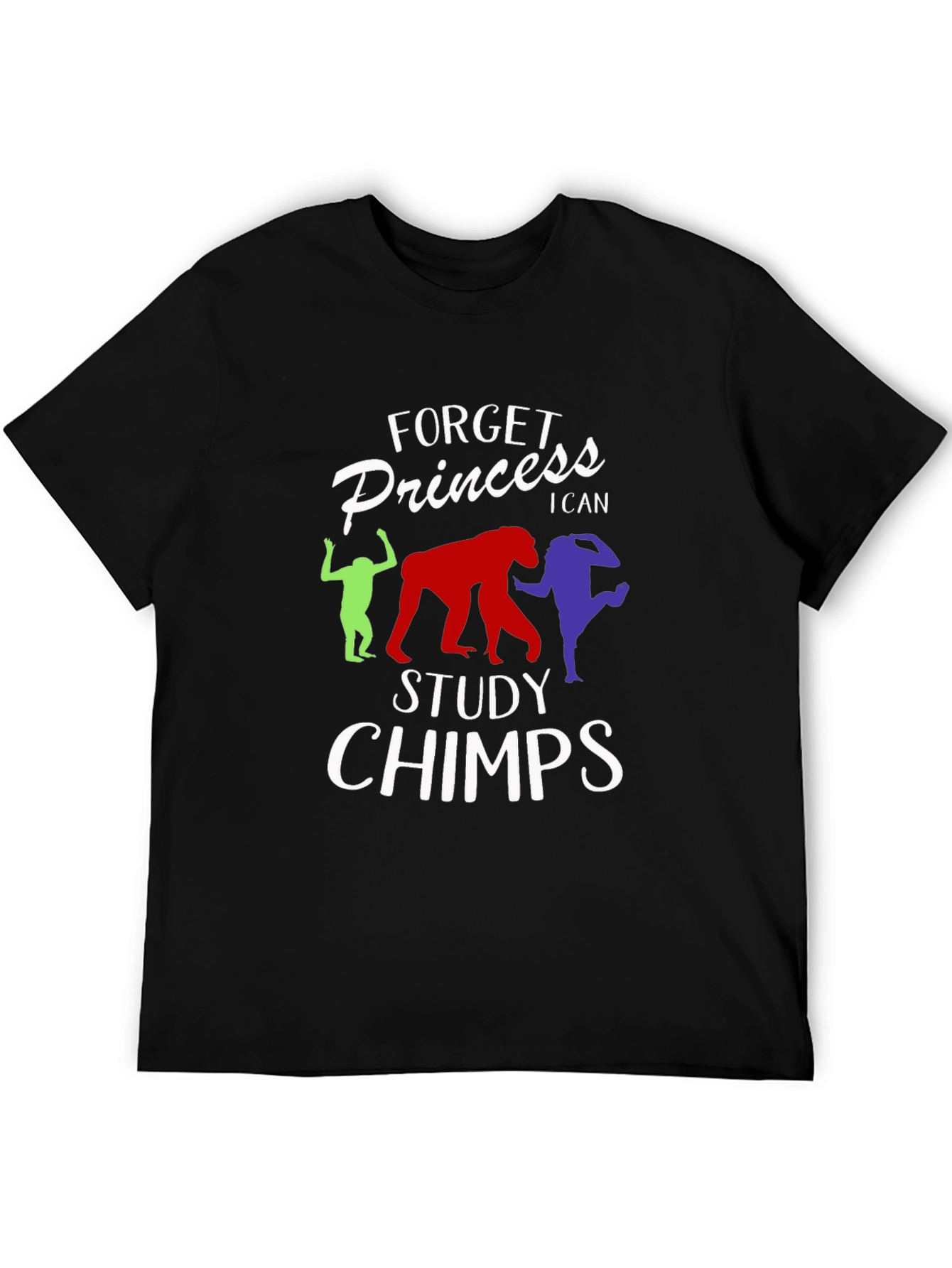 Forget Princess Study Chimps Black T-Shirt