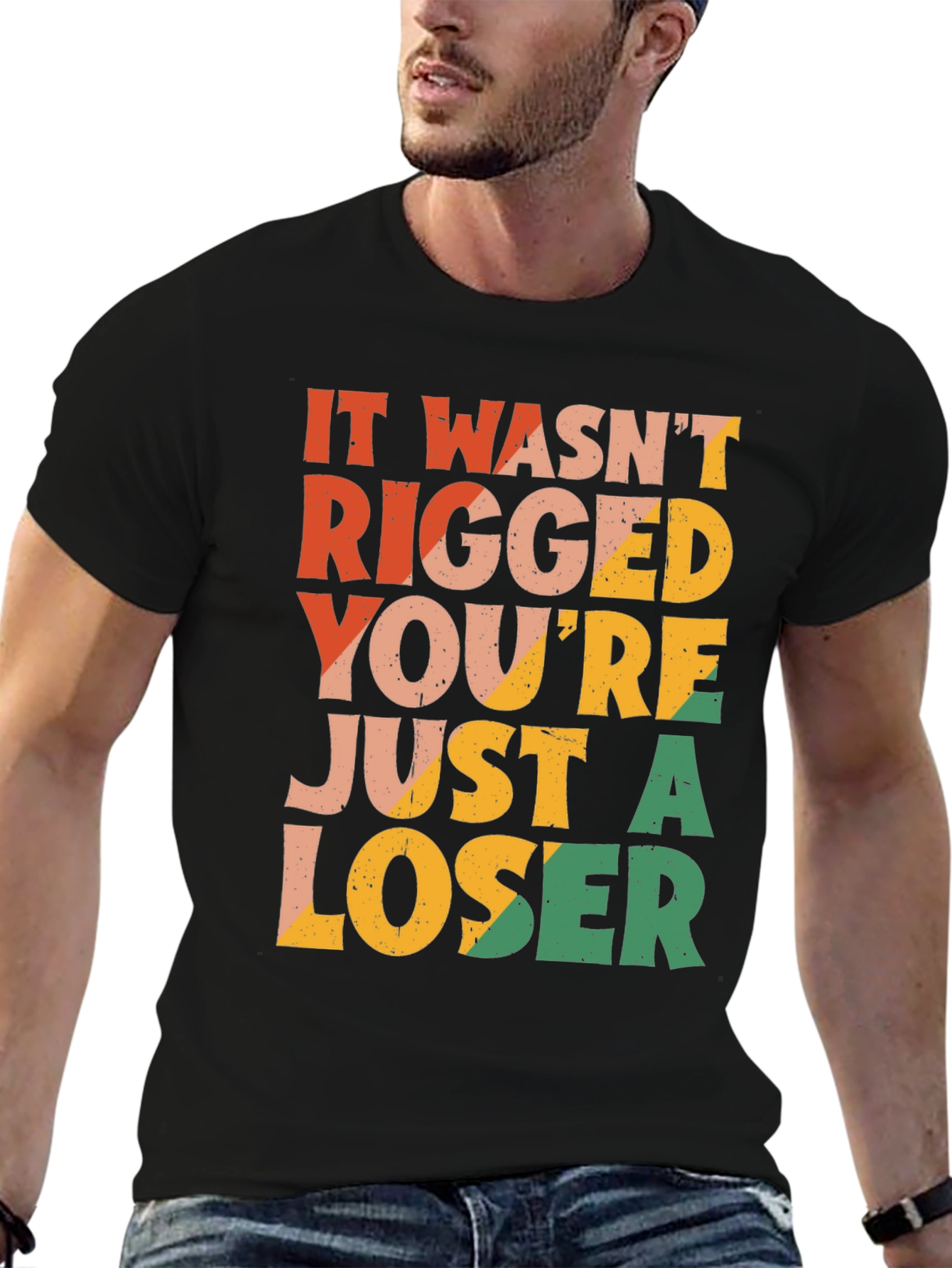 It Wasnt Rigged T-Shirt - Funny Statement Tee