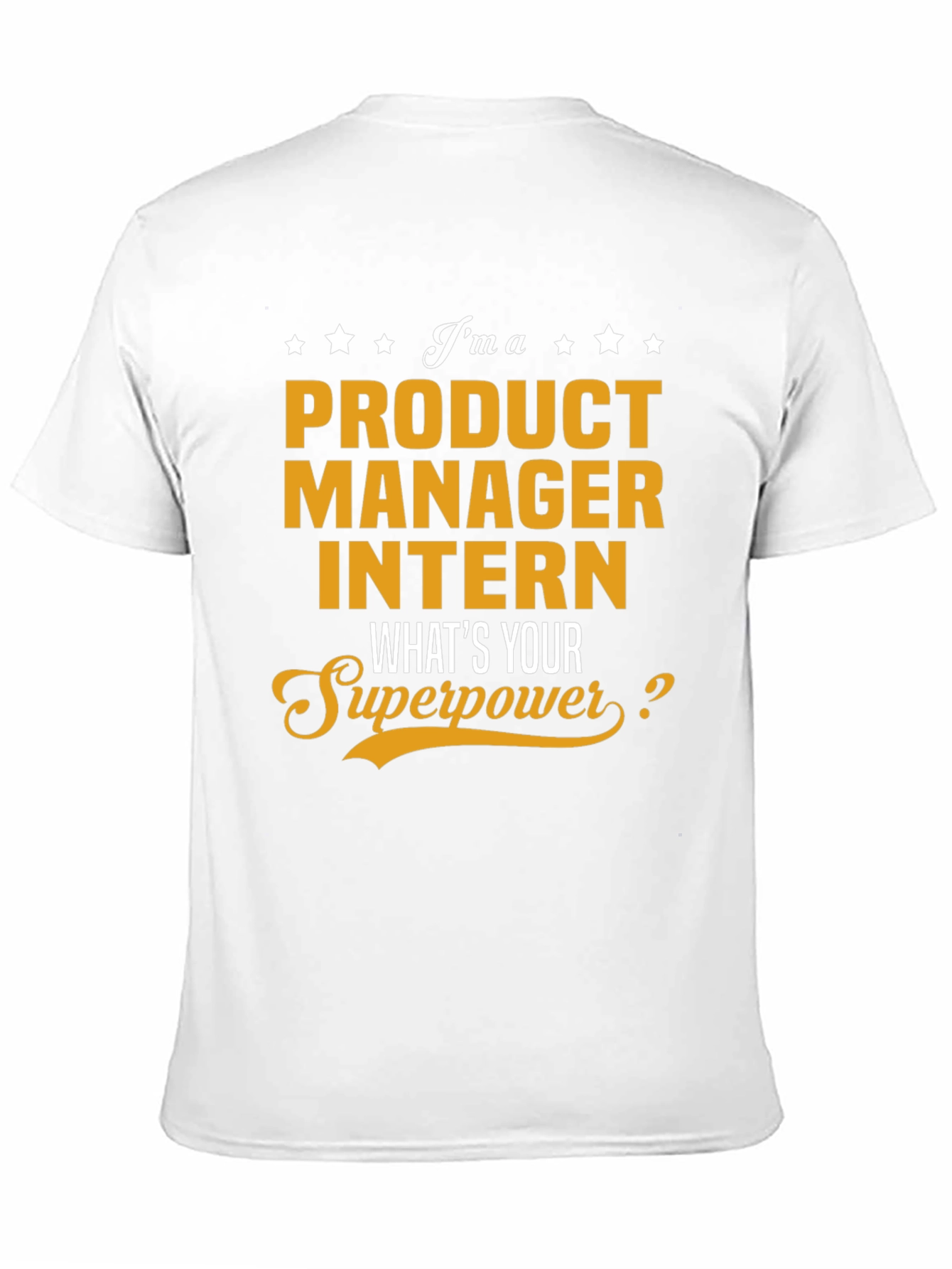 Product Manager Intern T-Shirt - Whats Your Superpower?