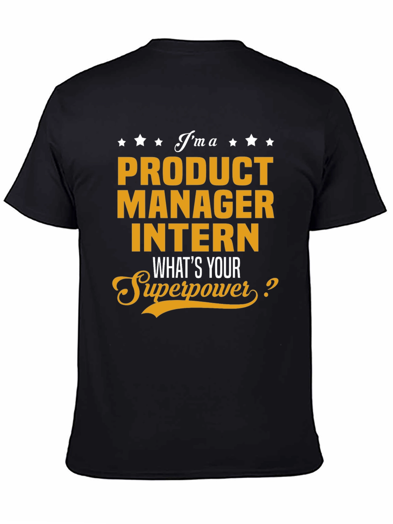 Product Manager Intern T-Shirt - Whats Your Superpower?