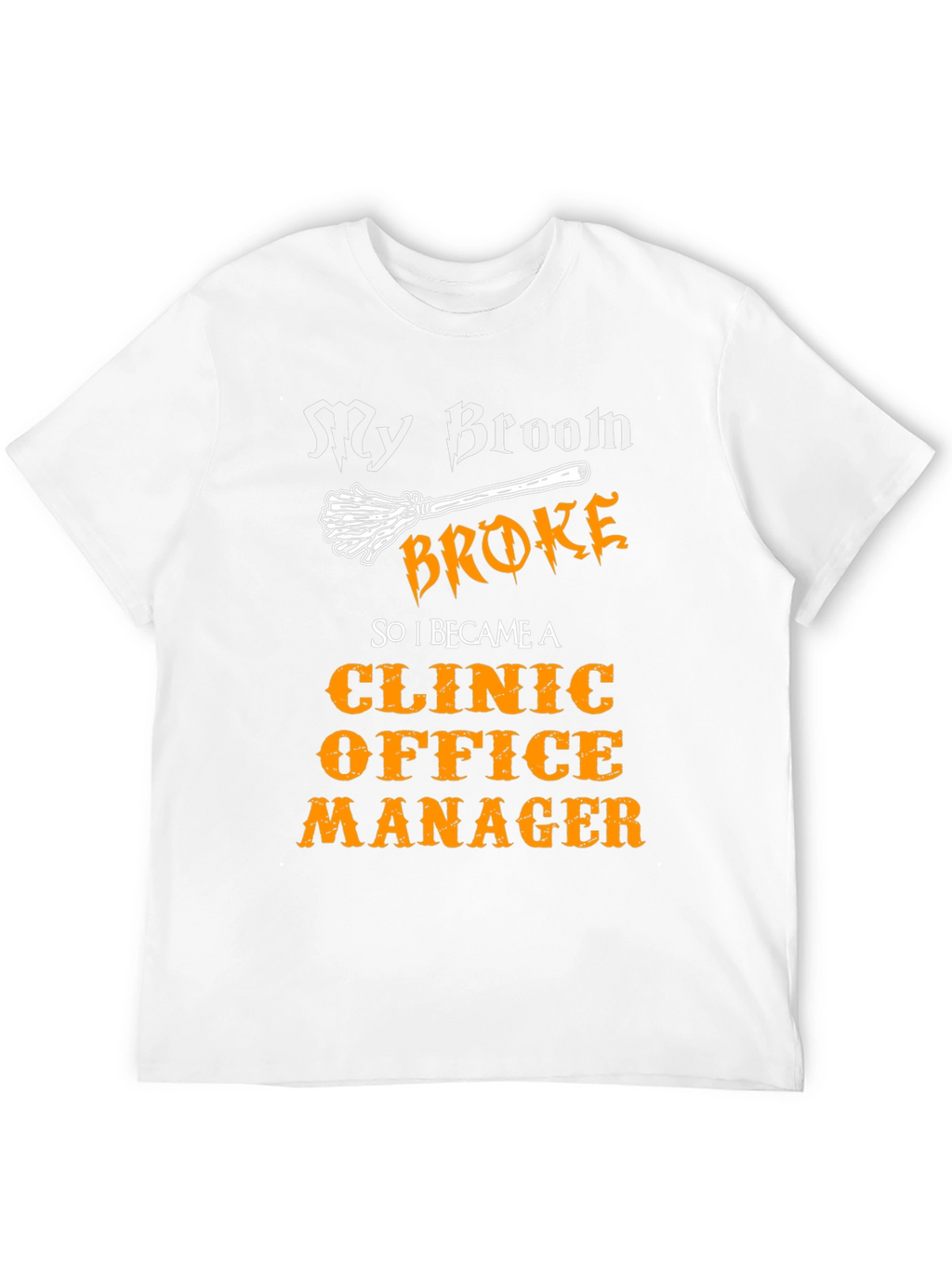 Funny Clinic Office Manager T-Shirt Halloween Broom