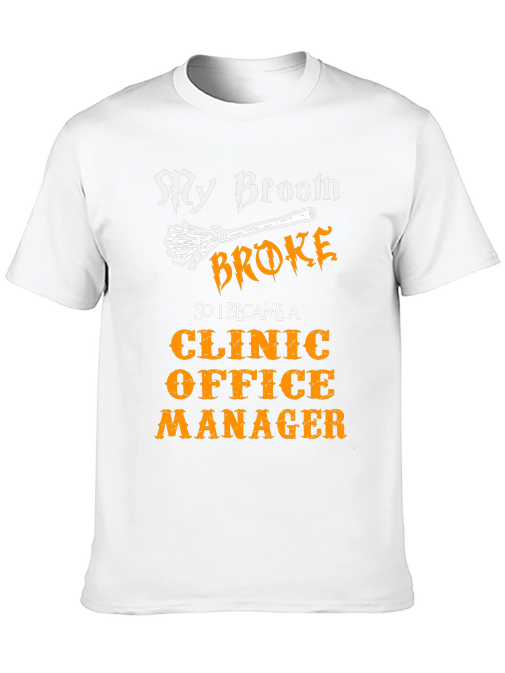 Funny Clinic Office Manager T-Shirt Halloween Broom