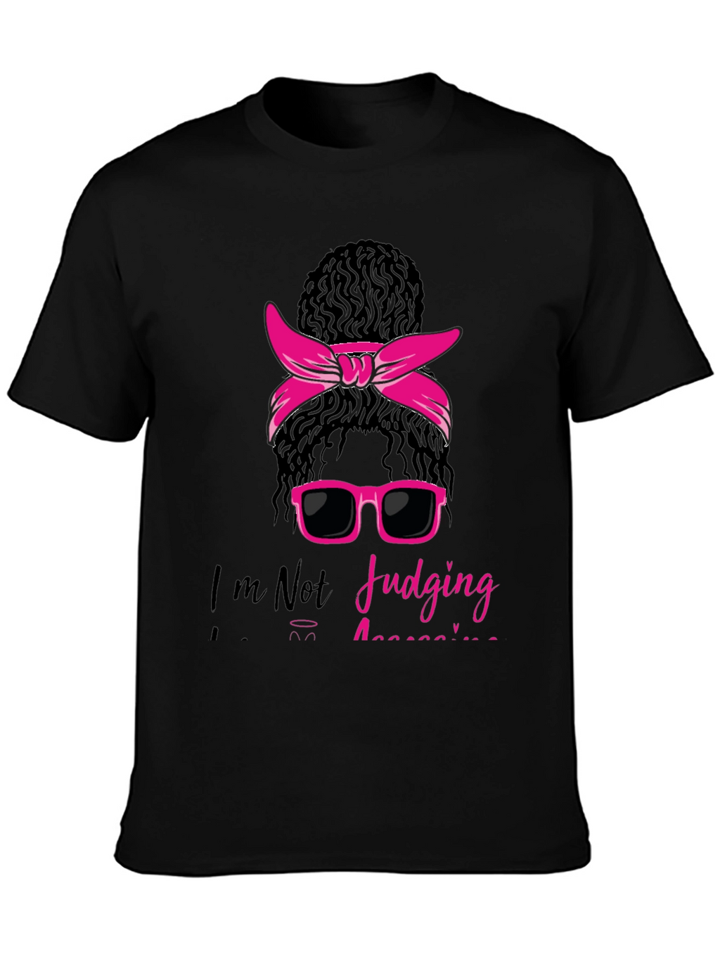 Messy Bun T-Shirt - Im Not Judging