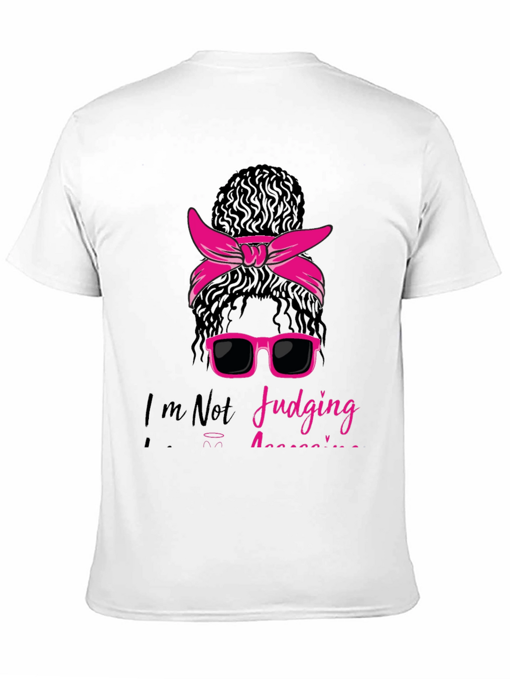 Messy Bun T-Shirt - Im Not Judging