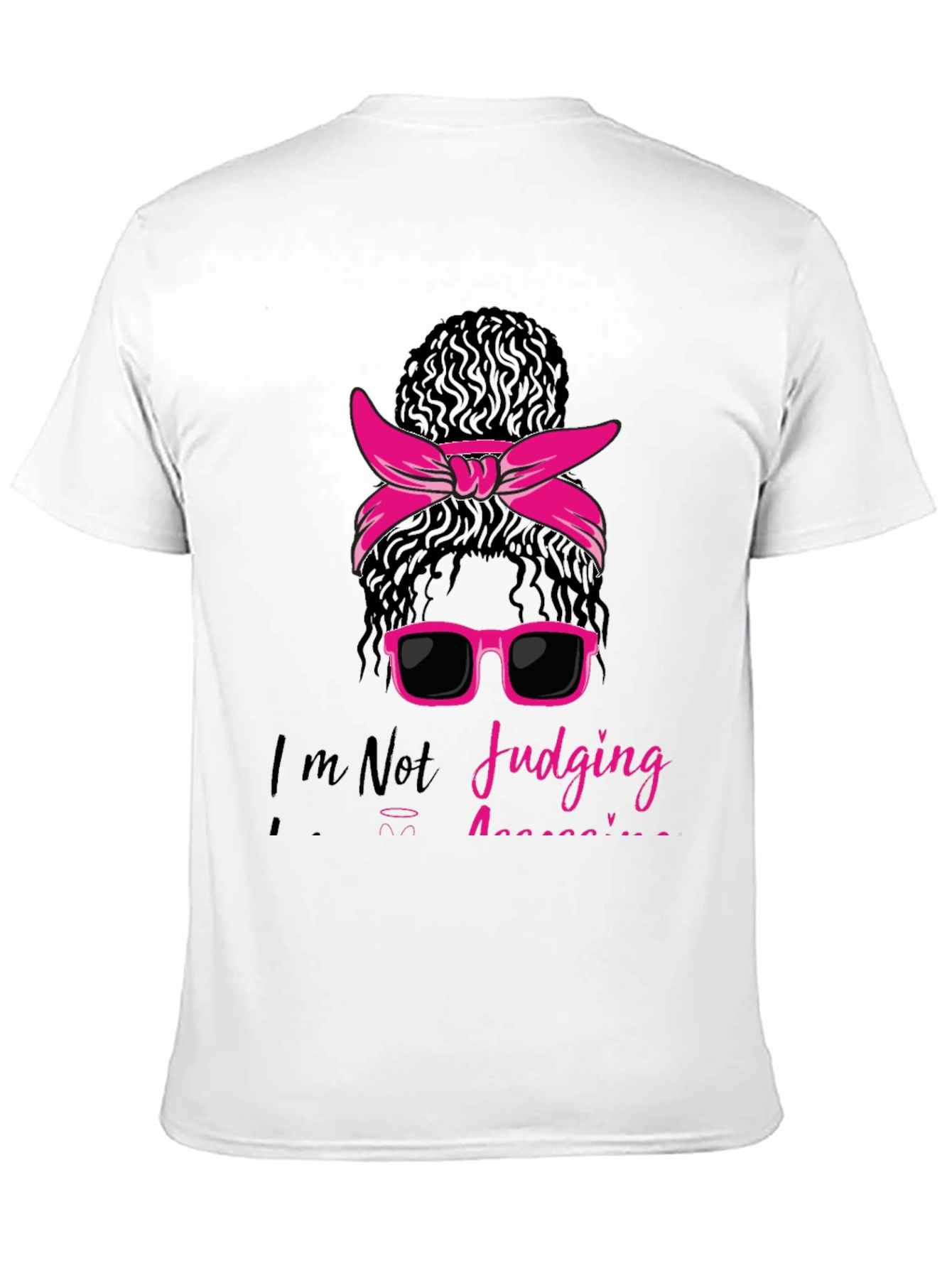 Messy Bun T-Shirt - Im Not Judging