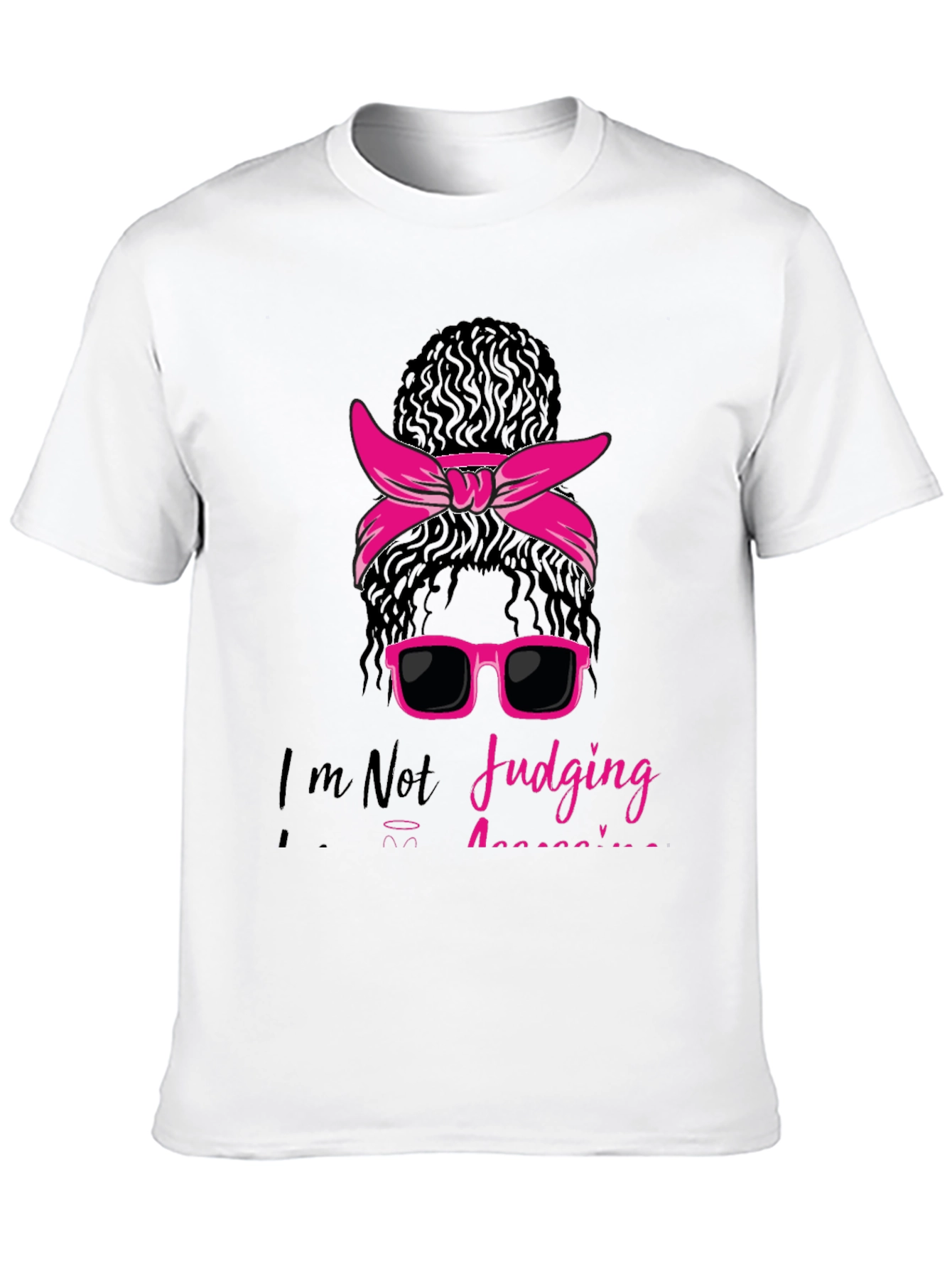 Messy Bun T-Shirt - Im Not Judging