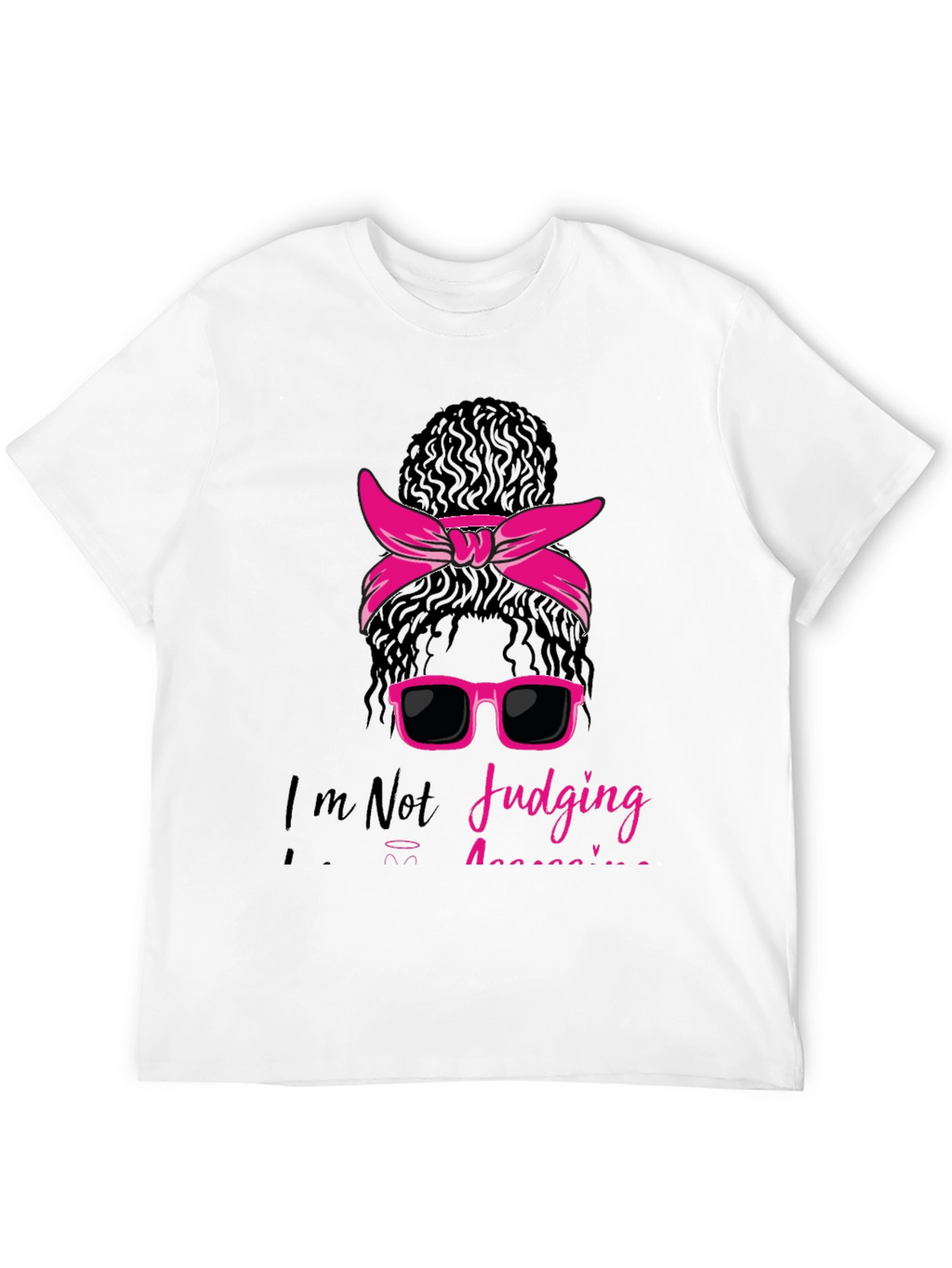 Messy Bun T-Shirt - Im Not Judging