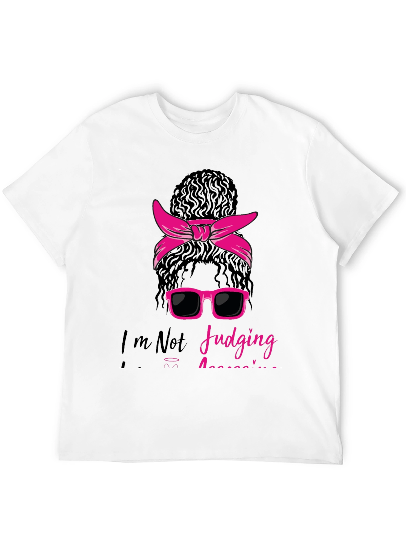 Messy Bun T-Shirt - Im Not Judging