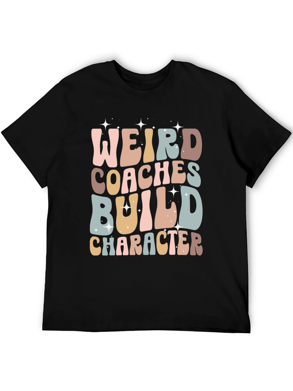 Weird Coaches Build Character T-Shirt