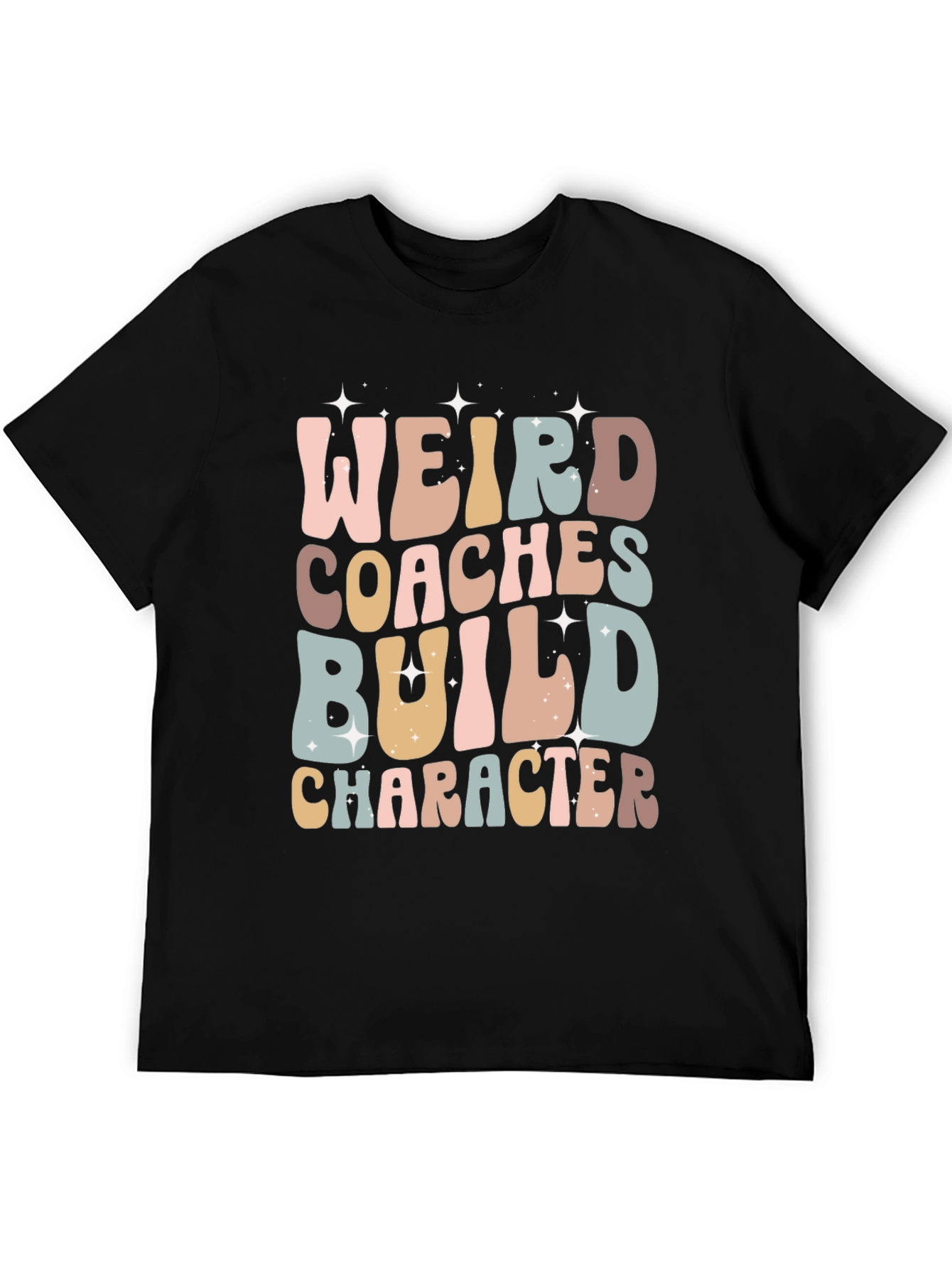Weird Coaches Build Character T-Shirt