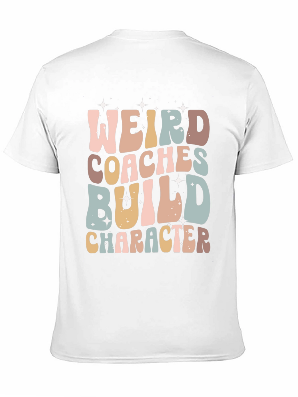 Weird Coaches Build Character T-Shirt