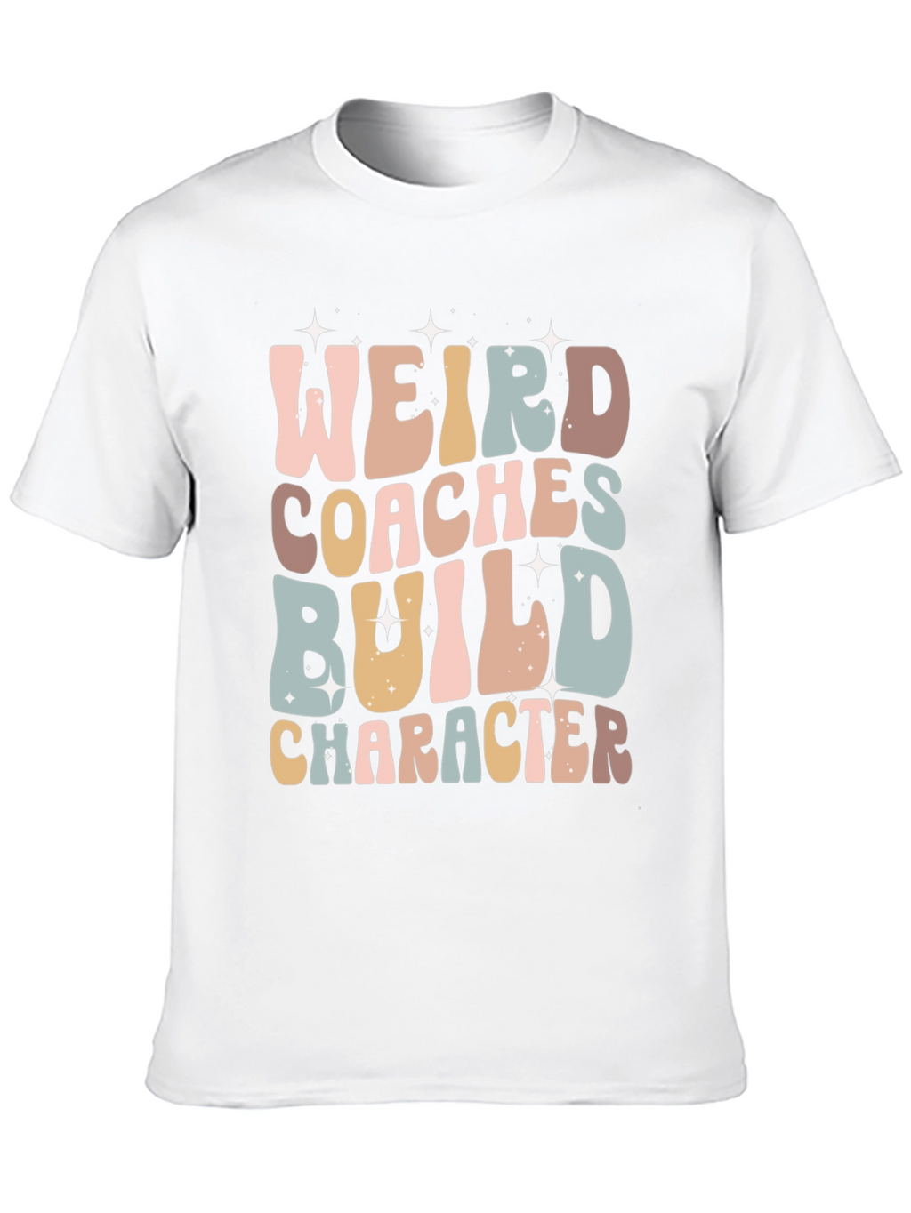 Weird Coaches Build Character T-Shirt
