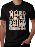Weird Coaches Build Character T-Shirt