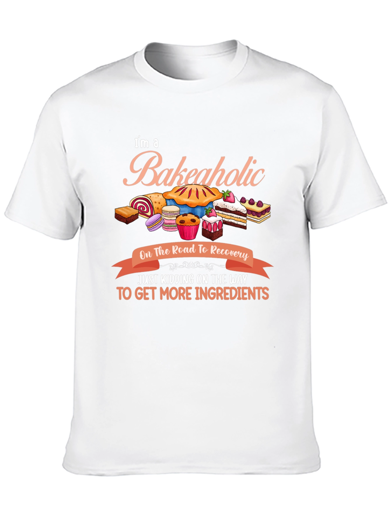 Bakeaholic T-Shirt: Baking Lover Gift