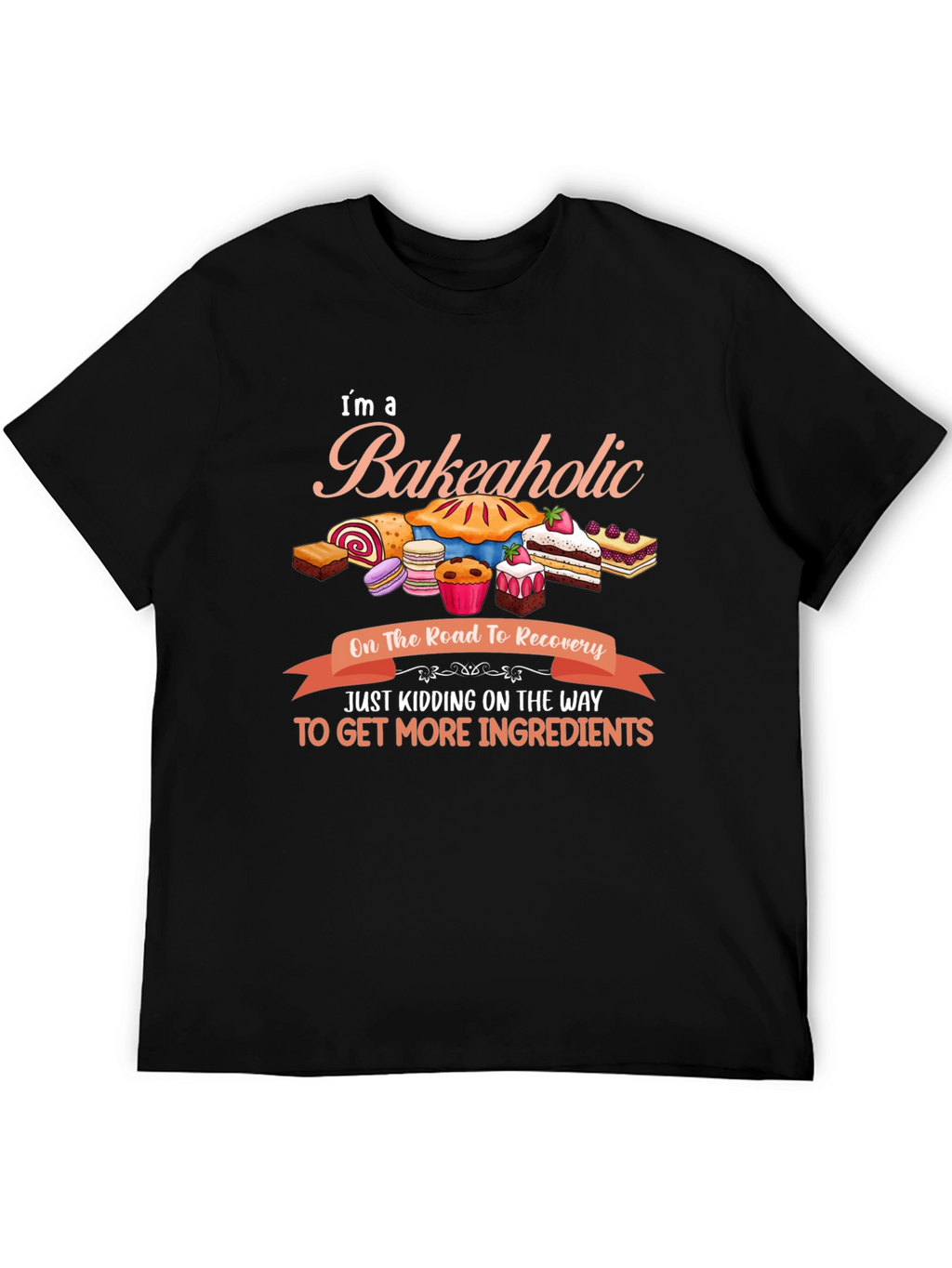Bakeaholic T-Shirt: Baking Lover Gift