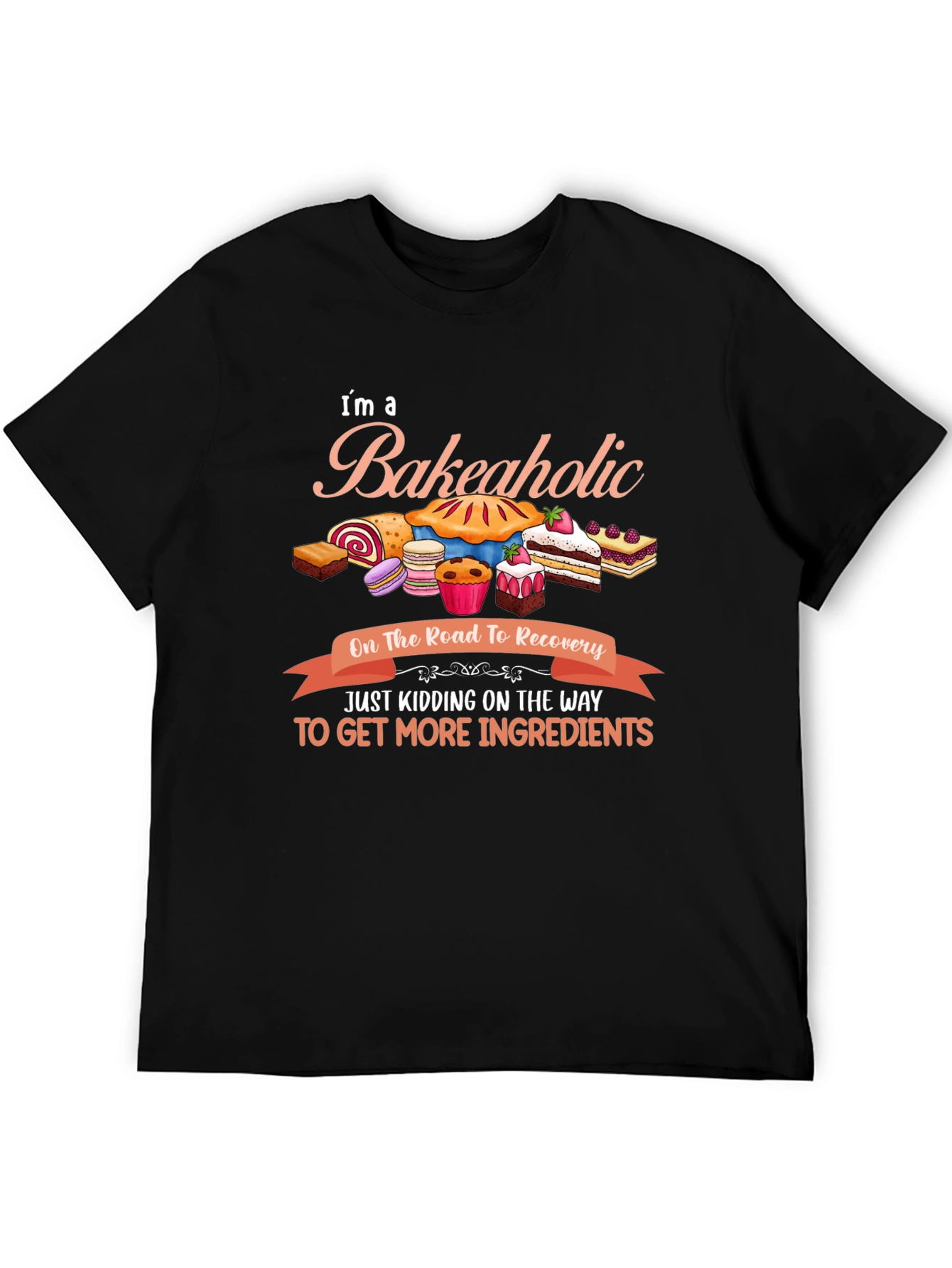 Bakeaholic T-Shirt: Baking Lover Gift