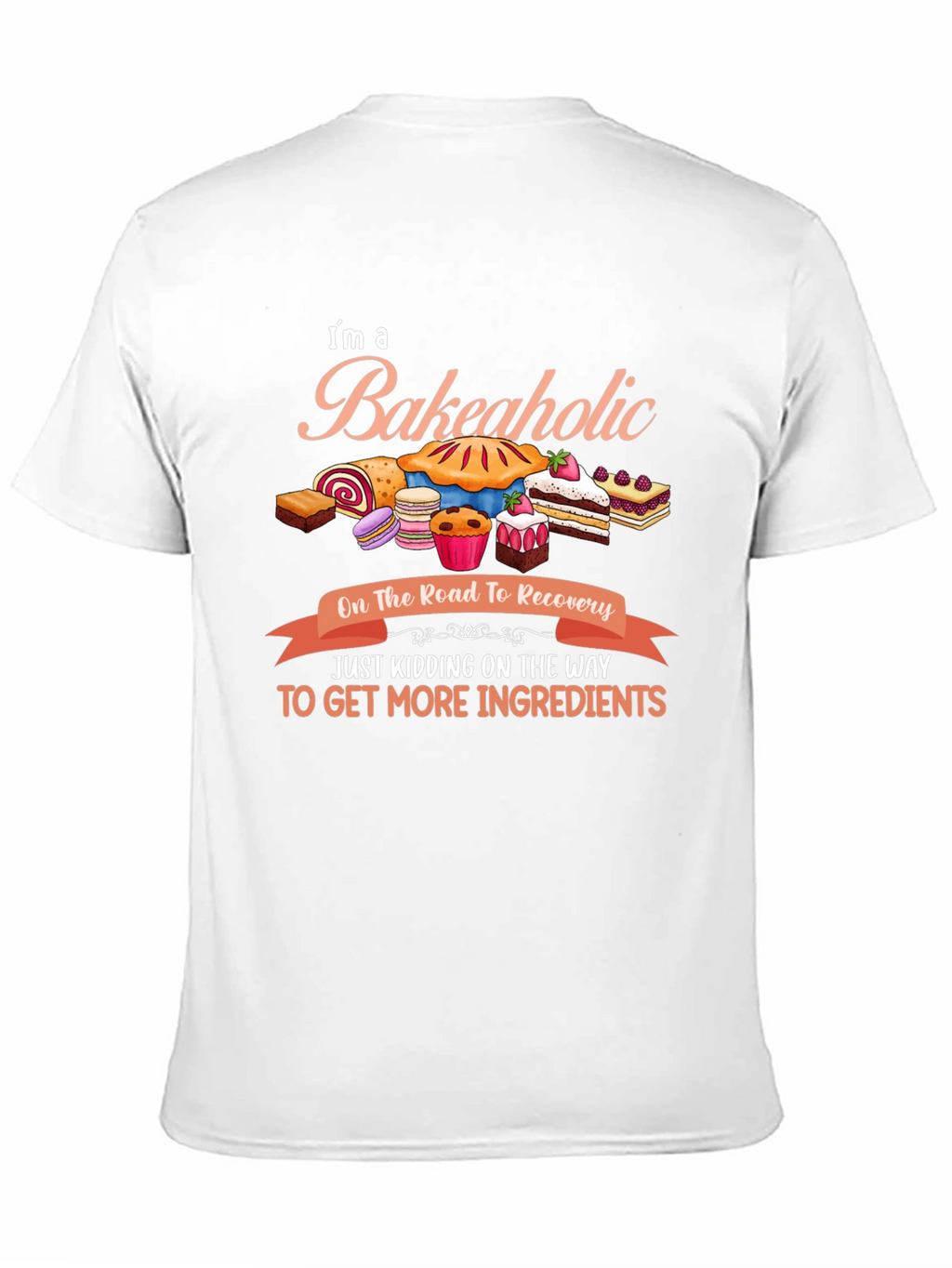 Bakeaholic T-Shirt: Baking Lover Gift