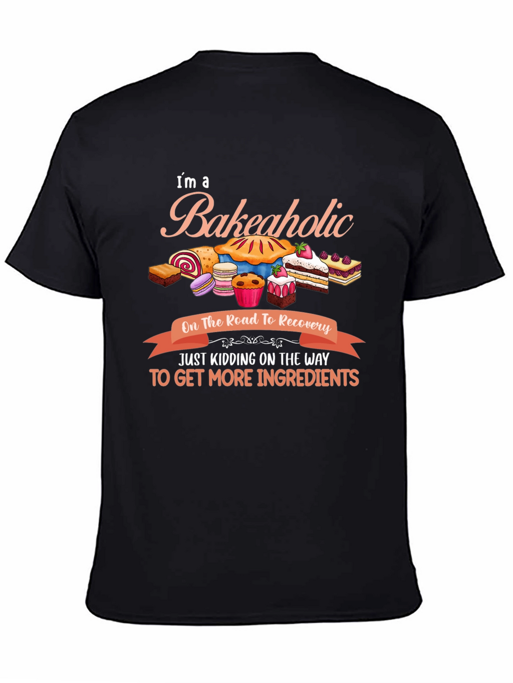 Bakeaholic T-Shirt: Baking Lover Gift