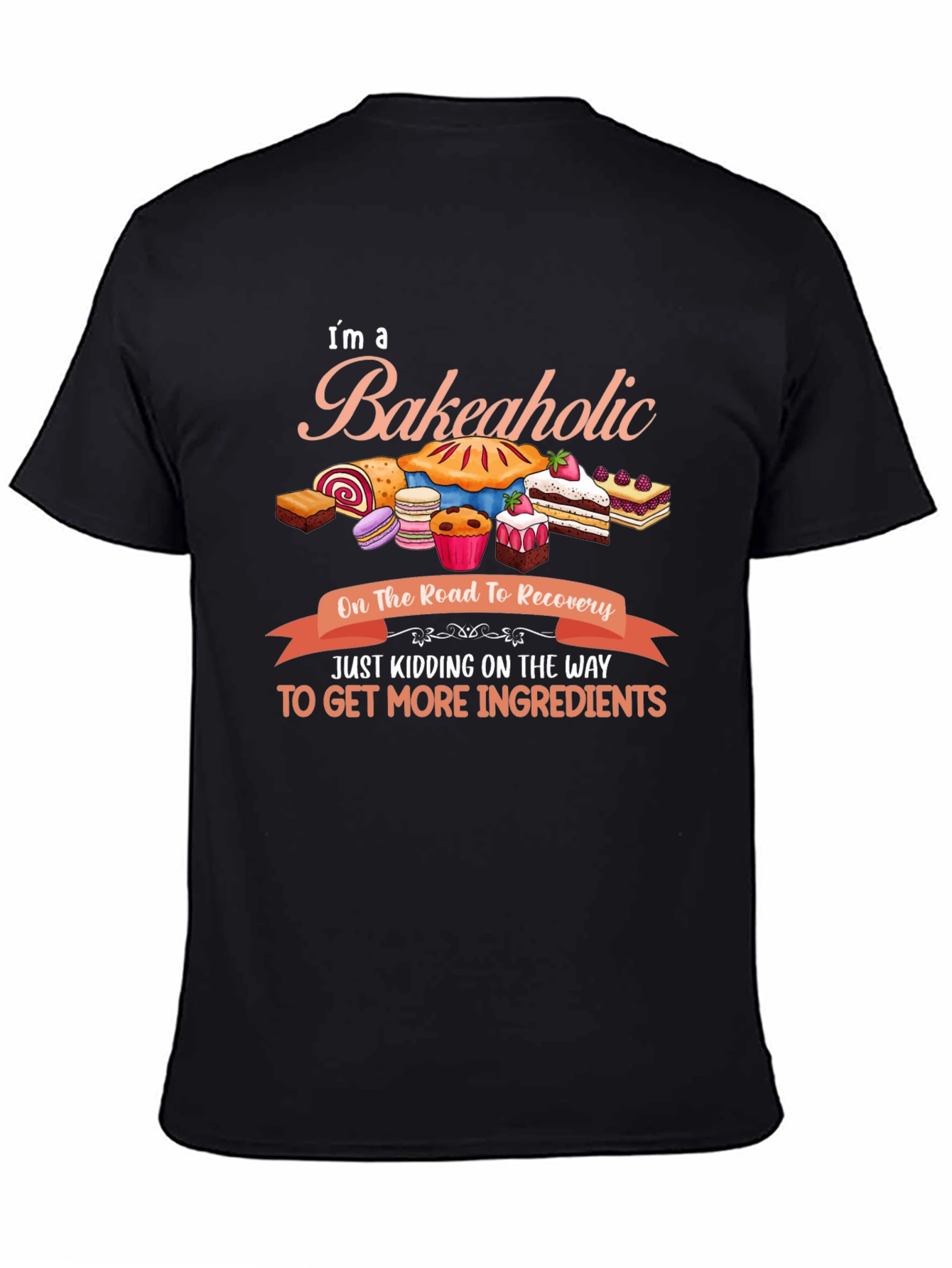 Bakeaholic T-Shirt: Baking Lover Gift