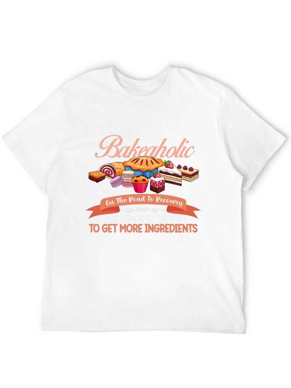 Bakeaholic T-Shirt: Baking Lover Gift