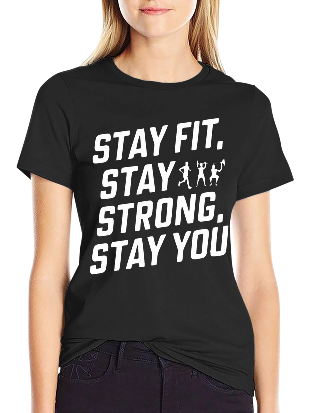 Stay Fit Stay Strong T-Shirt - Motivation Tee