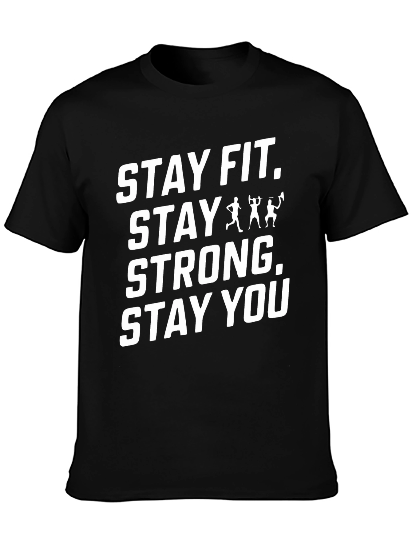 Stay Fit Stay Strong T-Shirt - Motivation Tee
