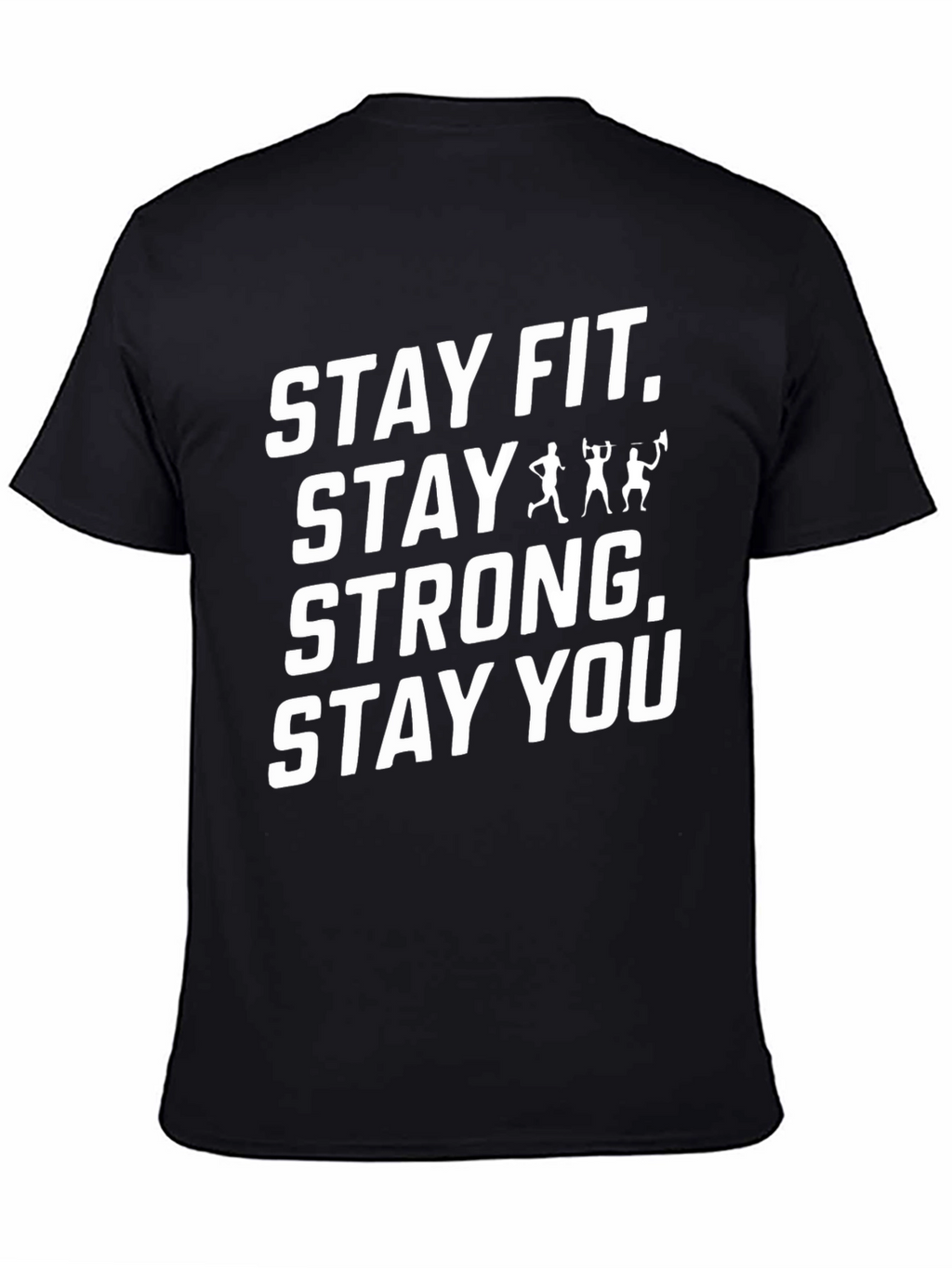 Stay Fit Stay Strong T-Shirt - Motivation Tee