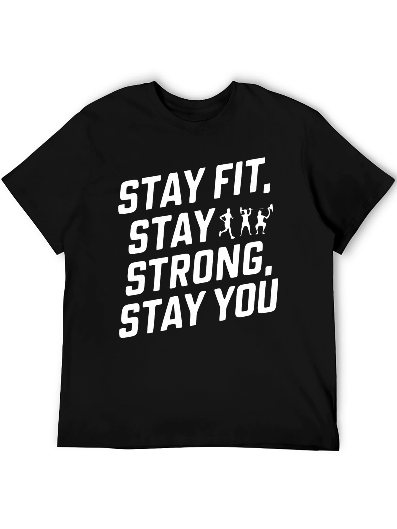 Stay Fit Stay Strong T-Shirt - Motivation Tee