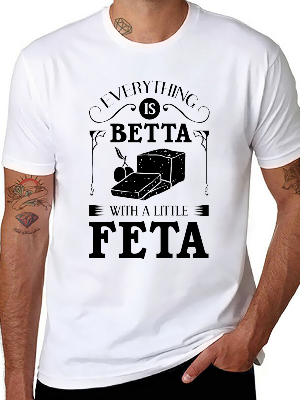 Everything is Betta with a Little Feta T-Shirt