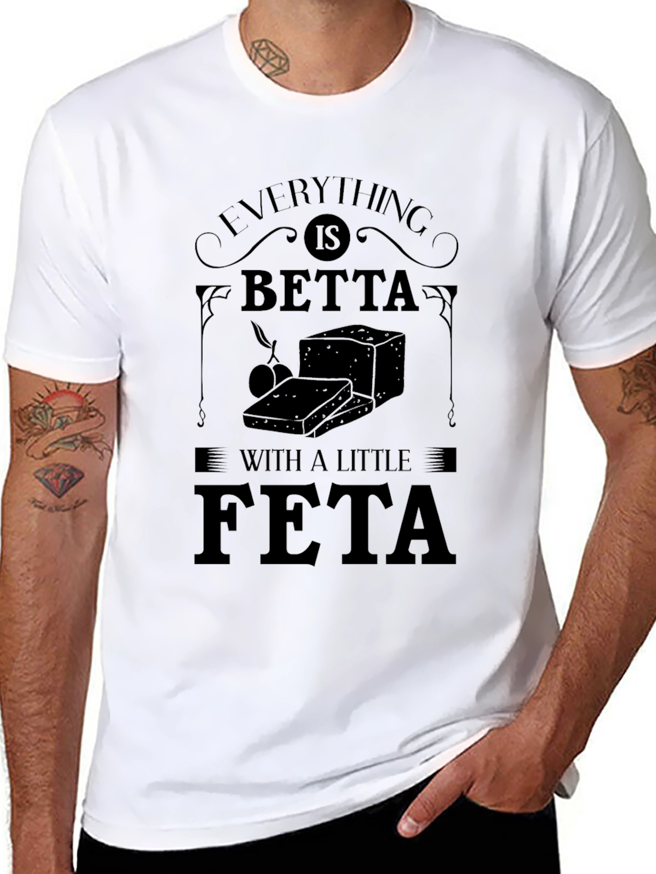 Everything is Betta with a Little Feta T-Shirt