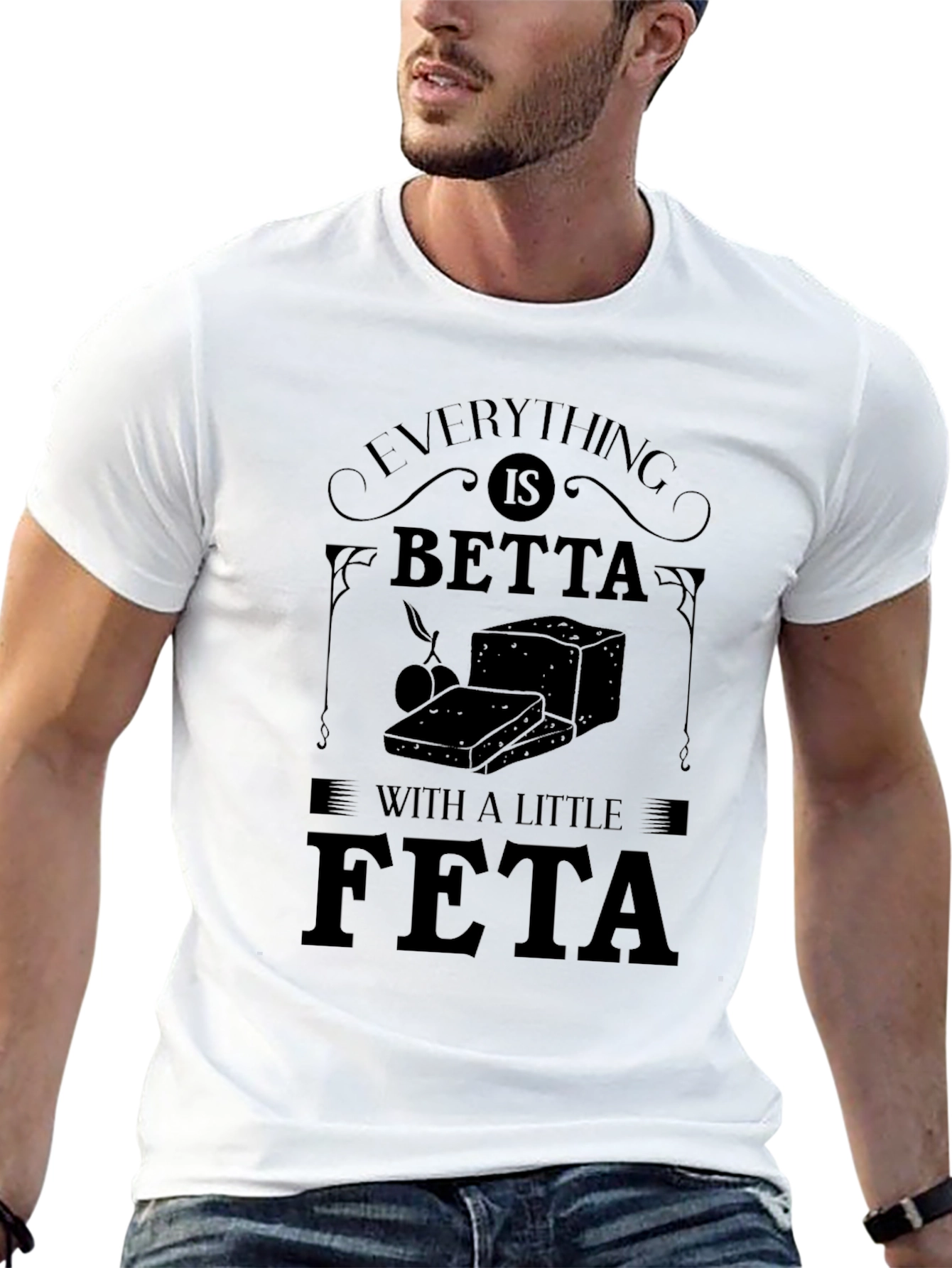 Everything is Betta with a Little Feta T-Shirt