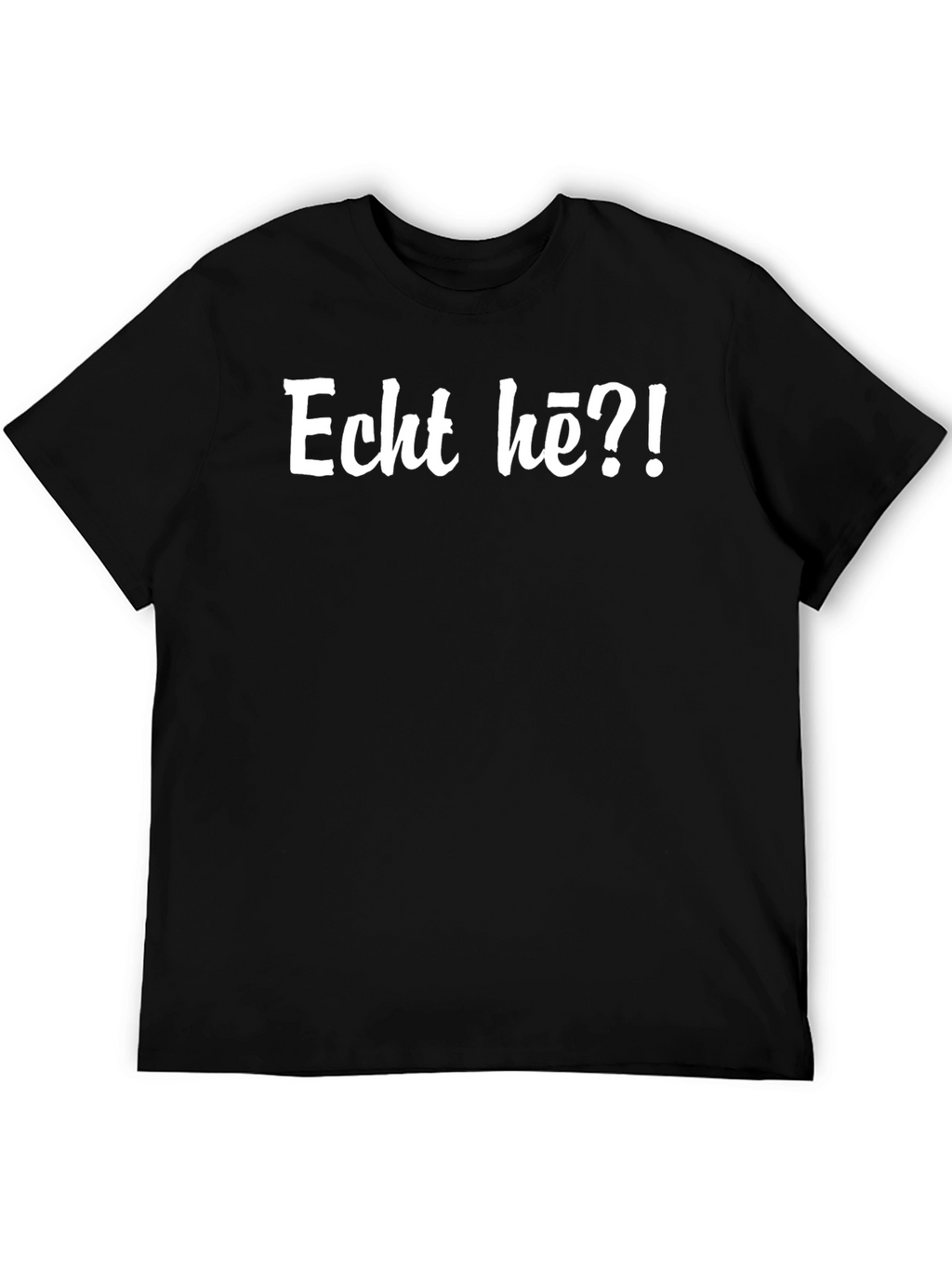 Echt hè?! T-shirt - Black Graphic Tee