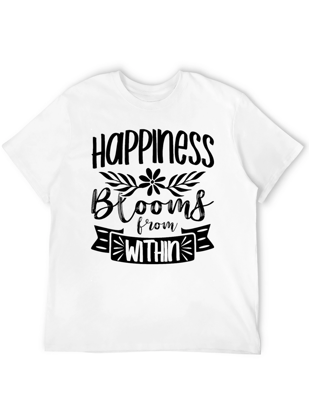 Happiness Blooms T-Shirt - Inspirational Graphic Tee