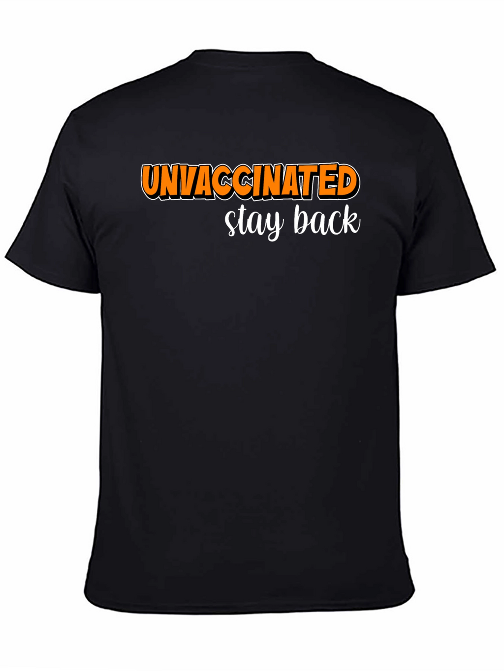 Unvaccinated Stay Back Graphic Tee